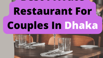 Best Private Restaurant For Couples In Dhaka