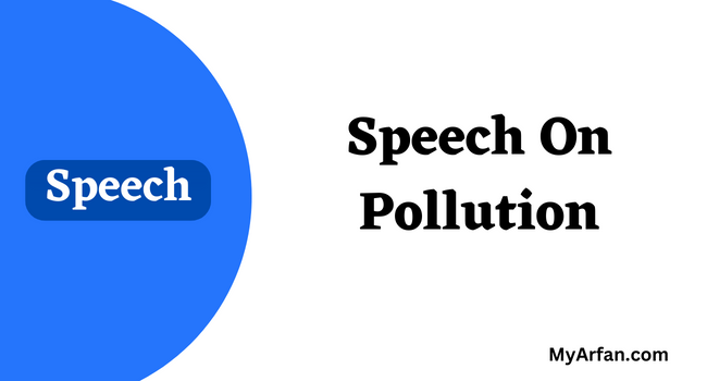 Speech On Pollution,speech on pollution for 2 minutes