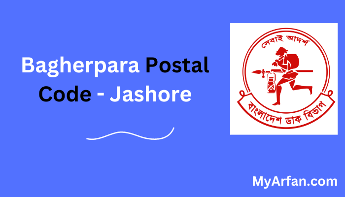 Bagherpara Postal Code - Jashore | Bagherpara Zip Code | বাঘারপাড়া Zip Code