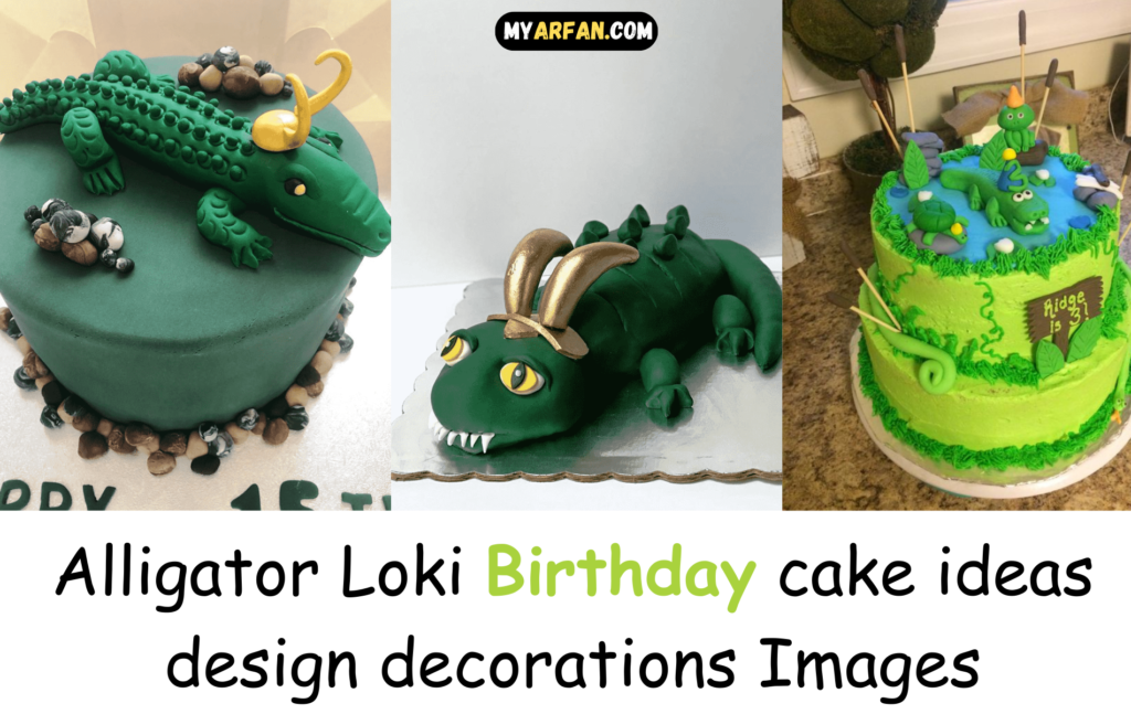 Alligator Loki Birthday cake ideas design decorations Images