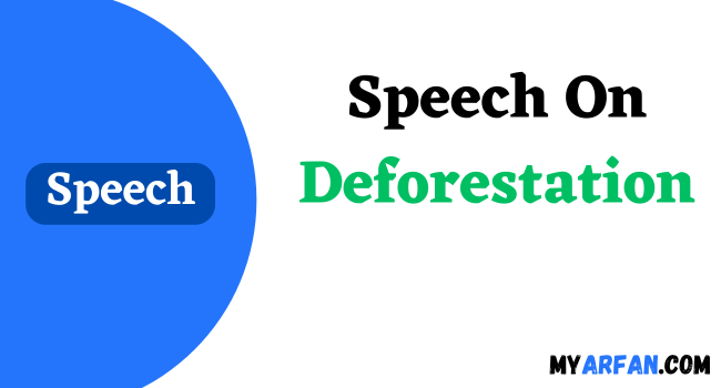 2, 3 Minutes], Short speech on deforestation, Speech On Deforestation [1