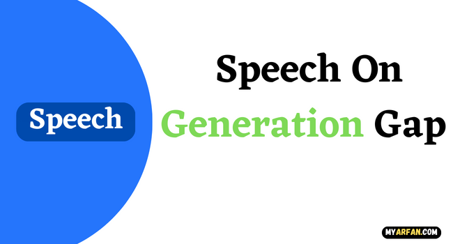 2, 3 Minutes] Easy, Speech On Generation Gap Speech [1