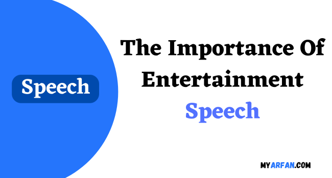 The Importance Of Entertainment Speech
