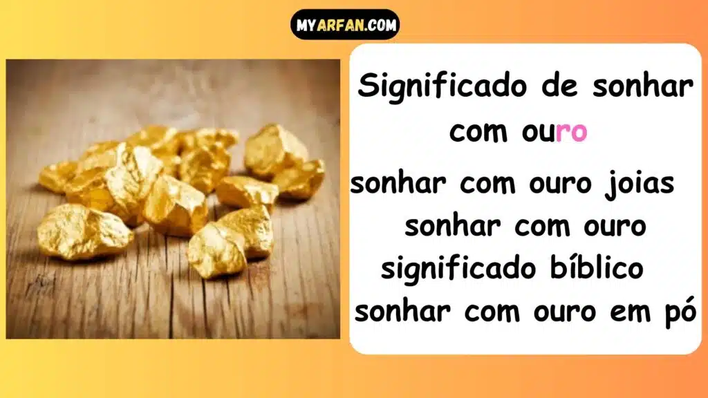 sonhar com ouro e prata, sonhar com ouro em pó, sonhar com ouro jogo do bicho, sonhar com ouro joias, sonhar com ouro nas mãos, sonhar com ouro qual o significado, sonhar com ouro significado bíblico